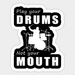 Drum Beats, Not Gossip! Play Your Drums, Not Your Mouth! Sticker